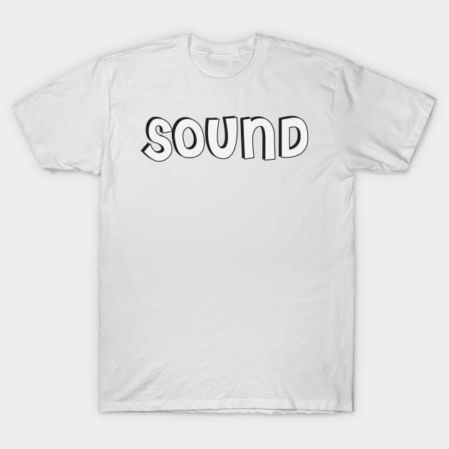 Film Crew On Set - Sound - White Text - Front T-Shirt by LaLunaWinters